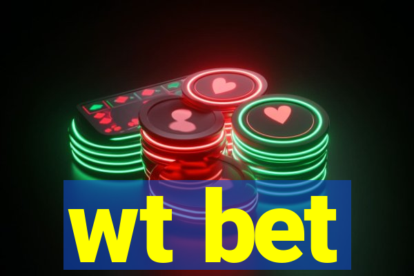 wt bet